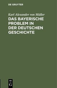 Produktbild: Das bayerische Problem in der deutschen Geschichte