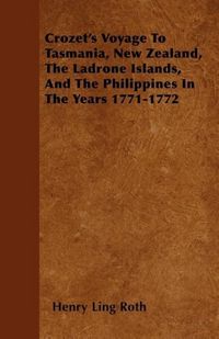 Produktbild: Crozet's Voyage To Tasmania, New Zealand, The Ladrone Islands, And The Philippines In The Years 1771-1772