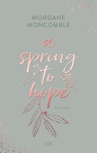 Bild vom Artikel A Spring to Hope vom Autor Morgane Moncomble