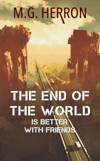 Produktbild: The End of the World Is Better with Friends: A Post-Apocalyptic Story