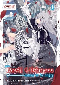Produktbild: Her Royal Highness Seems to Be Angry, Volume 1 (Light Novel)