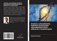 Produktbild: Analiza cytoszkieletu ludzkich paso&iquest;yt&oacute;w chorobotw&oacute;rczych: odkrycia (r)ewolucyjne