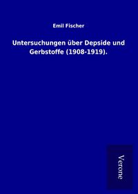 Produktbild: Untersuchungen &uuml;ber Depside und Gerbstoffe (1908-1919).