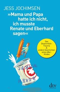 Produktbild: &raquo;Mama und Papa hatte ich nicht, ich musste Renate und Eberhard sagen&laquo;