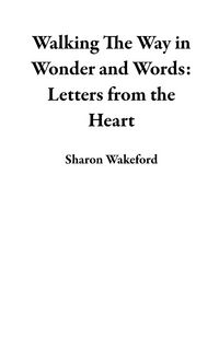 Produktbild: Walking The Way in Wonder and Words: Letters from the Heart