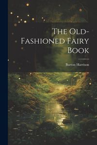 Produktbild: The Old-Fashioned Fairy Book