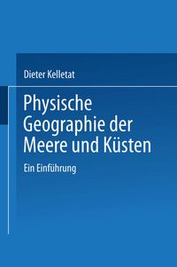 Bild vom Artikel Physische Geographie der Meere und Küsten vom Autor rer. nat. Dieter Kelletat