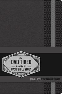 Produktbild: The Dad Tired Guide to Basic Bible Study