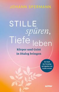 Produktbild: Stille sp&uuml;ren, Tiefe leben