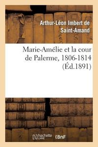 Produktbild: Marie-Am&eacute;lie Et La Cour de Palerme, 1806-1814