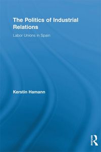 Produktbild: The Politics of Industrial Relations