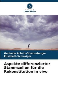 Produktbild: Aspekte differenzierter Stammzellen f&uuml;r die Rekonstitution in vivo