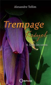 Produktbild: Trempage Kreyol T.4 ; Sous les Vents