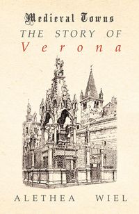Produktbild: The Story of Verona (Medieval Towns Series)