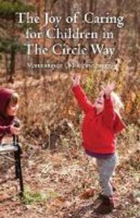 Produktbild: The Joy of Caring for Children in the Cirlce Way : It Takes a Child