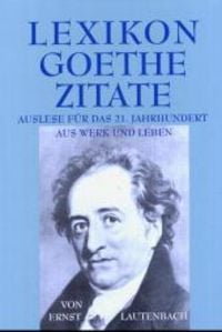Bild vom Artikel Lexikon - Goethe - Zitate vom Autor Ernst Lautenbach