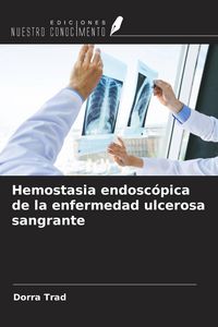Produktbild: Hemostasia endosc&oacute;pica de la enfermedad ulcerosa sangrante