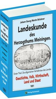 Produktbild: Landeskunde des Herzogthums Meiningen. Geschichte, Volk, Wirthschaft, Land und Staat 1851