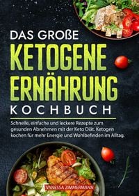 Produktbild: Das gro&szlig;e Ketogene Ern&auml;hrung Kochbuch