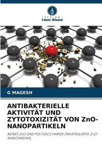 Produktbild: Antibakterielle Aktivit&auml;t und Zytotoxizit&auml;t von Zno-Nanopartikeln