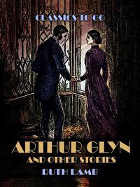 Produktbild: Arthur Glyn And Other Stories