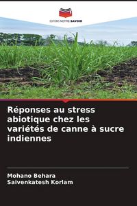Produktbild: R&eacute;ponses au stress abiotique chez les vari&eacute;t&eacute;s de canne &agrave; sucre indiennes