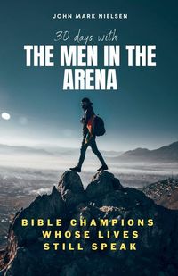 Produktbild: 30 Days With the Men in the Arena