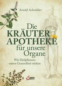 Produktbild: Die Kr&auml;uter-Apotheke f&uuml;r unsere Organe