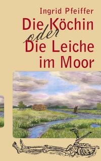 Produktbild: Die K&ouml;chin oder Die Leiche im Moor