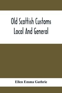 Produktbild: Old Scottish Customs; Local And General