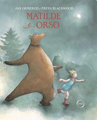 Produktbild: Matilde e Orso. Un amore a prova di tutto