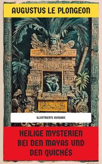 Produktbild: Heilige Mysterien bei den Mayas und den Quich&eacute;s