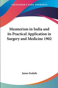 Produktbild: Esdaile, J: Mesmerism in India and its Practical Application