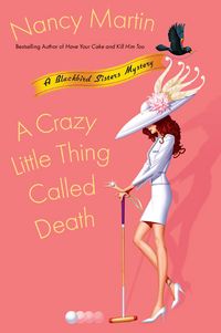 Produktbild: A Crazy Little Thing Called Death: A Blackbird Sisters Mystery