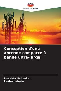 Produktbild: Conception d'une antenne compacte &agrave; bande ultra-large