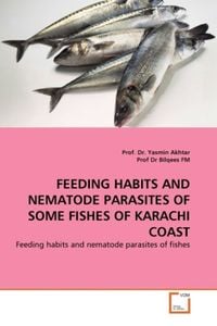 Produktbild: Akhtar, P: FEEDING HABITS AND NEMATODE PARASITES OF SOME FIS