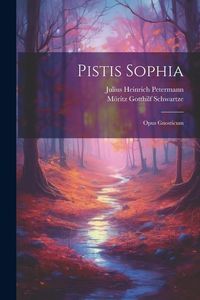 Produktbild: Pistis Sophia: Opus Gnosticum