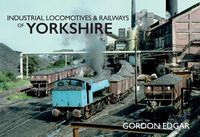 Produktbild: Industrial Locomotives & Railways of Yorkshire