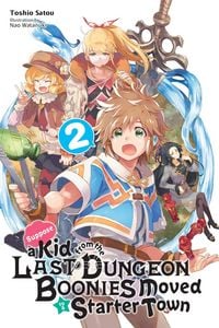 Produktbild: Suppose a Kid from the Last Dungeon Boonies Moved to a Starter Town, Vol. 2 (light novel)