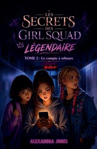 Produktbild: GIRL SQUAD L&Eacute;GENDAIRE TOME 2 Le Compte &agrave; Rebours