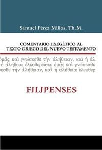 Produktbild: Comentario Exeg&eacute;tico Al Texto Griego del N.T. - Filipenses