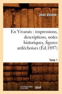 Produktbild: En Vivarais: Impressions, Descriptions, Notes Historiques, Figures Ard&eacute;choises, Tome 1 (&Eacute;d.1897)