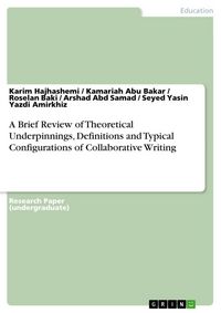 Produktbild: A Brief Review of Theoretical Underpinnings, Definitions and Typical Configurations of Collaborative Writing