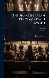 Produktbild: The Shakespearean Plays of Edwin Booth