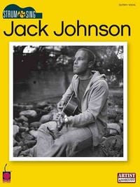 Produktbild: Jack Johnson: Strum & Sing - Easy Guitar Songbook with Chords and Lyrics 43 Songs Including Better Together, Banana Pancakes, Flake, Taylor, Sitting, Waiting, Wishing and Good People