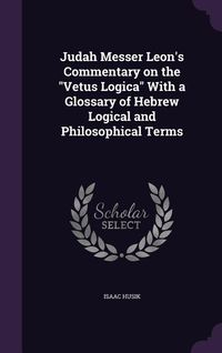 Produktbild: Judah Messer Leon's Commentary on the Vetus Logica With a Glossary of Hebrew Logical and Philosophical Terms