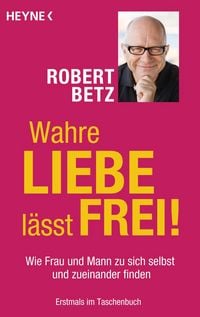 Produktbild: Wahre Liebe l&auml;sst frei!