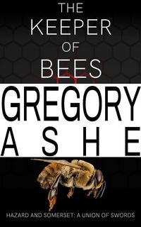 Produktbild: The Keeper of Bees (Hazard and Somerset: A Union of Swords, #5)