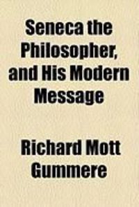 Produktbild: Seneca the Philosopher, and His Modern Message