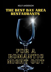 Produktbild: The Best Bay Area Restaurants for a Romantic Night Out